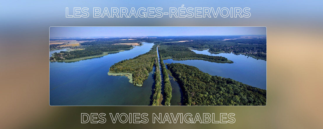 Les barrages-réservoirs des voies navigables à 360°